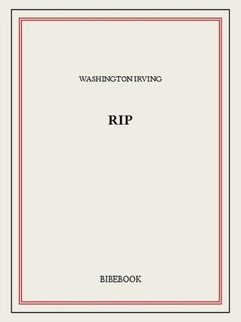 Couverture du livre « Rip » de Washington Irving aux éditions Bibebook