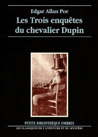 Couverture du livre « Les trois enquêtes du chevalier Dupin » de Edgar Allan Poe aux éditions Ombres