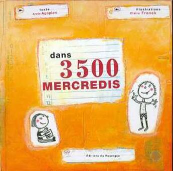 Couverture du livre « Dans 3500 mercredis » de Agopian Annie et Franek Claire aux éditions Rouergue