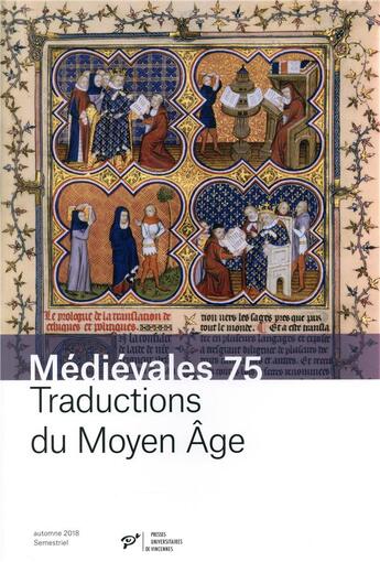 Couverture du livre « Médiévales Tome 75 : traductions du Moyen Age » de Laurence Moulinier-Brogi et Collectif aux éditions Pu De Vincennes