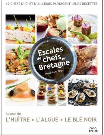 Couverture du livre « Escales de chefs en Bretagne ; autour de l'huître, l'algue, le blé noir » de Marie-Jeanne Pages aux éditions Coop Breizh