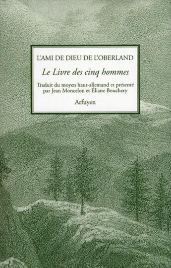 Couverture du livre « Le livre des cinq hommes » de Ami De Dieu De L'Oberland aux éditions Arfuyen