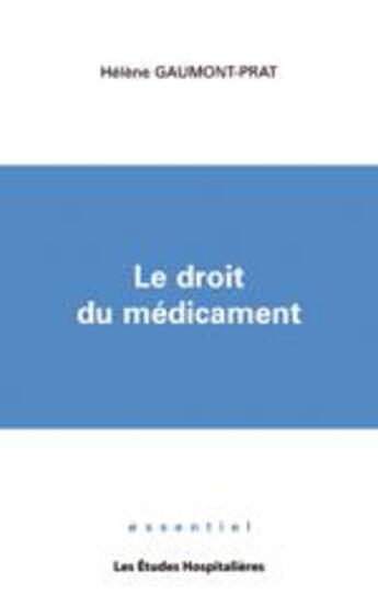 Couverture du livre « Le droit du médicament » de Helene Gaumont-Prat aux éditions Les Etudes Hospitalieres