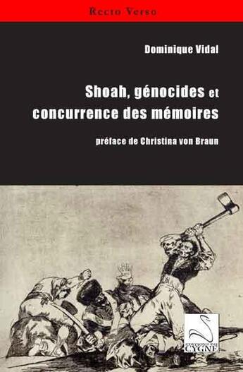 Couverture du livre « Shoah, génocides et concurrence des mémoires » de Dominique Vidal aux éditions Editions Du Cygne