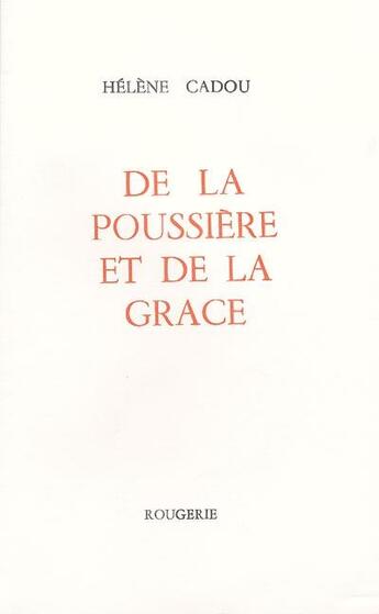 Couverture du livre « De la poussiere et de la grace » de Helene Cadou aux éditions Rougerie