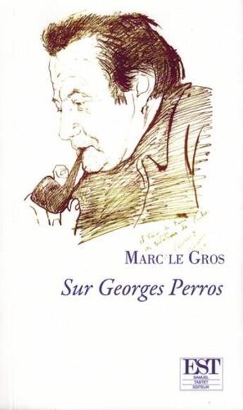 Couverture du livre « Sur Georges Perros » de Marc Legros aux éditions Est Tastet