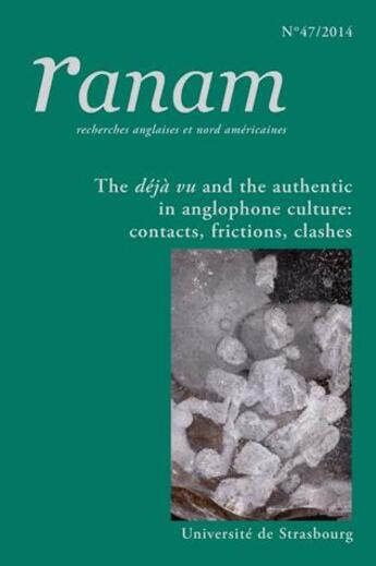 Couverture du livre « The déjà vu and the authentic in anglophone culture : contacts, frictions, clashes » de Anne Bandry-Scubby aux éditions Pu De Strasbourg