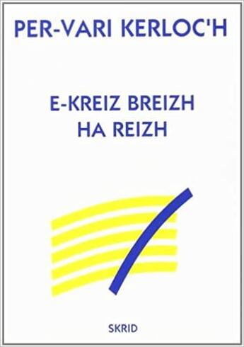 Couverture du livre « E kreiz breizh ha reizh » de Kerloc'H Per Vari aux éditions Mouladuriou Hor Yezh