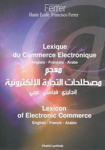 Couverture du livre « Lexique du commerce electronique : anglais, francais, arabe » de Lachheb Khalid aux éditions Cefal