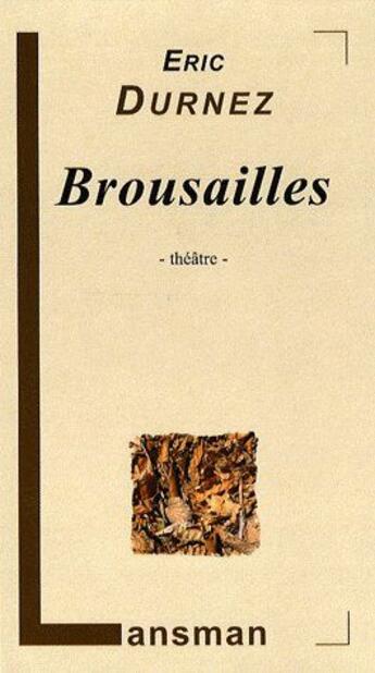 Couverture du livre « Broussailles » de Eric Durnez aux éditions Lansman