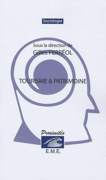 Couverture du livre « Tourisme et patrimoine » de Gilles Ferreol aux éditions Eme Editions