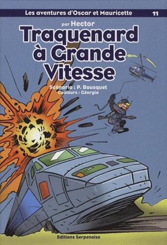 Couverture du livre « Les aventures d'Oscar et Mauricette Tome 11 ; Traquenard à grande vitesse » de + Bousquet Hector aux éditions Serpenoise