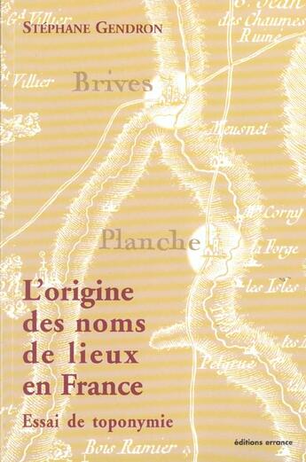 Couverture du livre « L'origine des noms de lieux en france » de Stephane Gendron aux éditions Errance