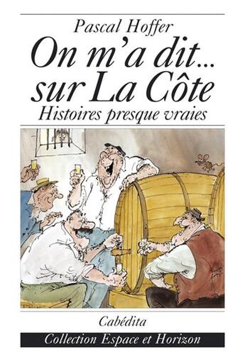 Couverture du livre « On M'A Dit...Sur La Cote » de Pascal Hoffer aux éditions Cabedita