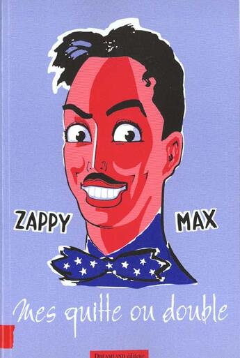 Couverture du livre « Mes Quitte Ou Double » de Zappy Max aux éditions Dreamland