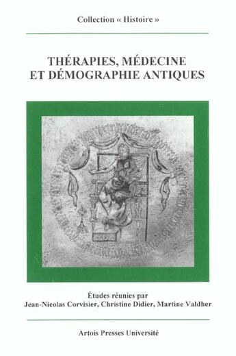 Couverture du livre « Thérapies, médecine et démographie antiques » de Corvisur Jn aux éditions Pu D'artois