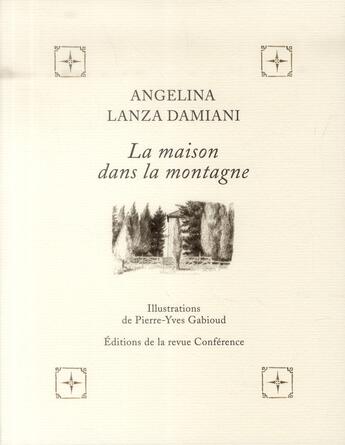 Couverture du livre « La maison dans la montagne » de Angelina Lanza Damiani aux éditions Conference