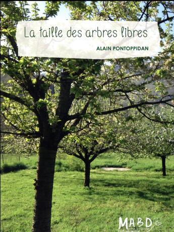 Couverture du livre « La taille des arbres libres » de Alain Pontoppidan aux éditions Bio Dynamique