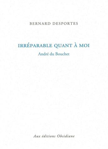 Couverture du livre « Irreparable quant à moi » de Bernard Desportes aux éditions Obsidiane