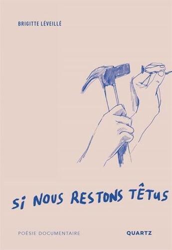 Couverture du livre « Si nous restons têtus » de Brigitte Leveille aux éditions Editions Du Quartz