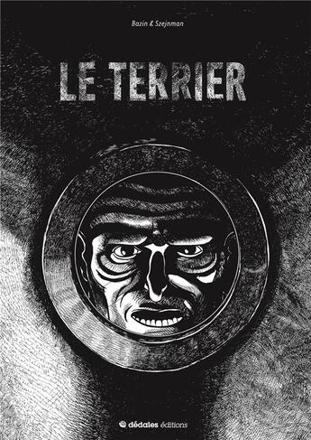 Couverture du livre « Le terrier Tome 1 » de Bazin et Szejman aux éditions Dedales