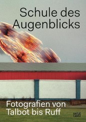 Couverture du livre « Schule des augenblicks fotografien von talbot bis ruff /allemand » de Ian Jeffrey aux éditions Hatje Cantz