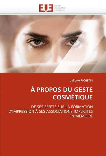 Couverture du livre « A propos du geste cosmetique » de Richetin-J aux éditions Editions Universitaires Europeennes