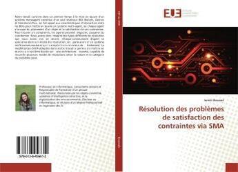 Couverture du livre « Resolution des problemes de satisfaction des contraintes via sma » de Boussaa Jamila aux éditions Editions Universitaires Europeennes