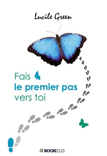 Couverture du livre « Fais le premier pas vers toi » de Berenice Cappelle aux éditions Bookelis