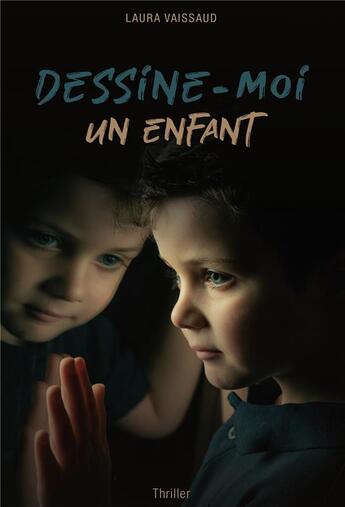 Couverture du livre « Dessine-moi un enfant » de Laura Vaissaud aux éditions Librinova