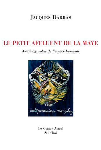 Couverture du livre « Le petit affluent de la Maye » de Jacques Darras aux éditions Castor Astral