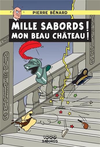 Couverture du livre « Mille sabords ! mon beau château ! » de Pierre Benard aux éditions 1000 Sabords