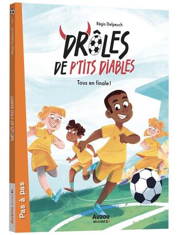 Couverture du livre « Drôles de petits diables : tous en finale ! » de Régis Delpeuch et Marta Comito aux éditions Auzou