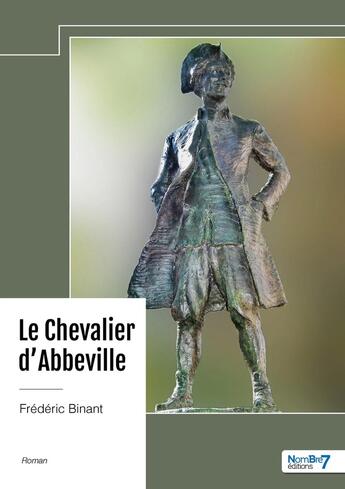 Couverture du livre « Le Chevalier d'Abbeville » de Frederic Binant aux éditions Nombre 7