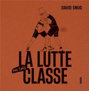 Couverture du livre « La lutte pas très classe » de David Snug aux éditions Nada