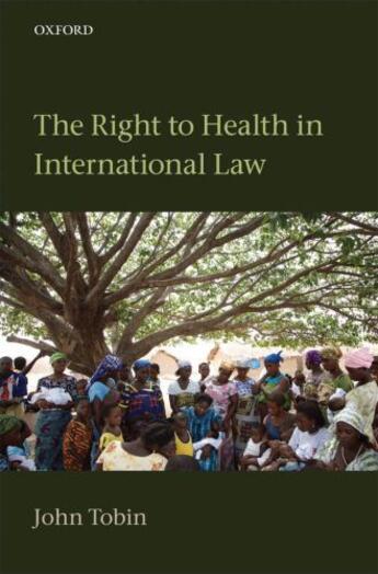 Couverture du livre « The Right to Health in International Law » de Tobin John aux éditions Oup Oxford