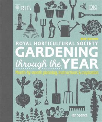 Couverture du livre « RHS GARDENING THROUGH THE YEAR - MONTH-BY-MONTH PLANNING INSTRUCTIONS AND INSPIRATION » de Ian Spence aux éditions Dorling Kindersley