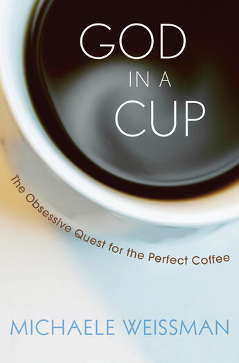 Couverture du livre « God in a Cup » de Weissman Michaele aux éditions Houghton Mifflin Harcourt