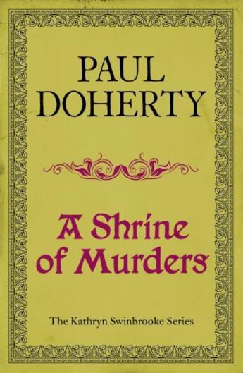 Couverture du livre « A Shrine of Murders (Kathryn Swinbrooke 1) » de Paul Doherty aux éditions Epagine