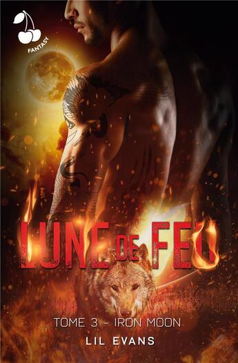 Couverture du livre « Lune de Feu - Tome 3 : Iron Moon » de Lil Evans aux éditions Cherry Publishiing