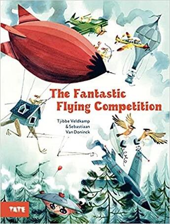 Couverture du livre « The fantastic flying competition » de Tjibbe Veldkamp et Sebastiaan Van Doninck aux éditions Tate Gallery