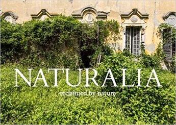 Couverture du livre « Naturalia ; reclaimed by nature » de Jimenez Jonathan aux éditions Carpet Bombing