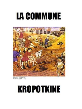 Couverture du livre « La commune » de Pierre Kropotkine aux éditions Les Editions De Londres