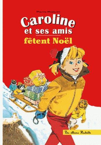 Couverture du livre « Caroline et ses amis fêtent Noël » de Pierre Probst aux éditions Hachette Enfants