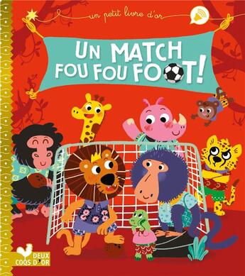 Couverture du livre « Un match fou fou foot ! » de Pascal Brissy aux éditions Deux Coqs D'or