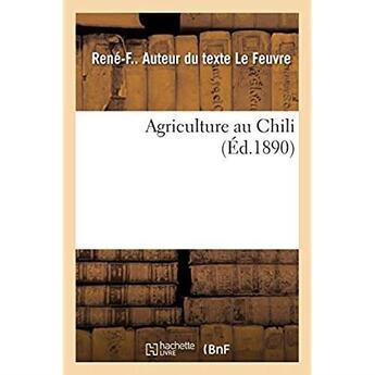 Couverture du livre « Agriculture au Chili » de Le Feuvre Rene-F aux éditions Hachette Bnf