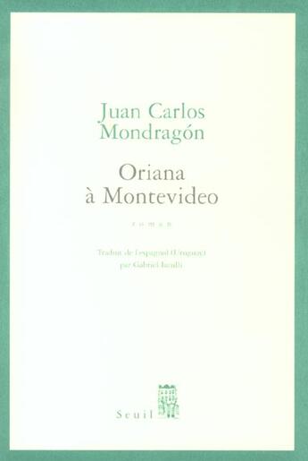 Couverture du livre « Oriana à Montevideo » de Juan Carlos Mondragon aux éditions Seuil