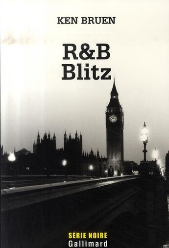 Couverture du livre « R & b : blitz » de Ken Bruen aux éditions Gallimard