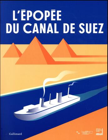 Couverture du livre « L'épopée du canal de Suez » de Claude Mollard et Gilles Gauthier et . Collectif aux éditions Gallimard