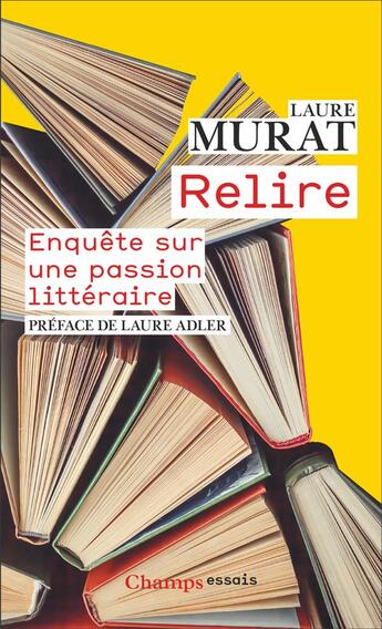 Couverture du livre « Relire : Enquête sur une passion littéraire » de Laure Murat aux éditions Flammarion